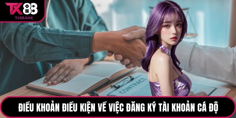 Điều khoản điều kiện về việc đăng ký tài khoản cá độ