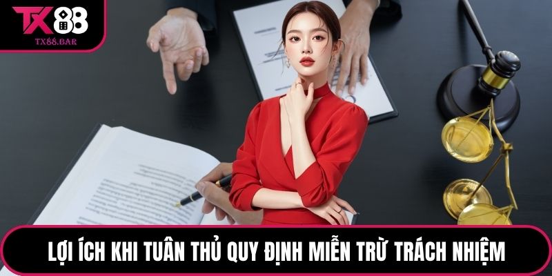Lợi ích khi tuân thủ quy định miễn trừ trách nhiệm