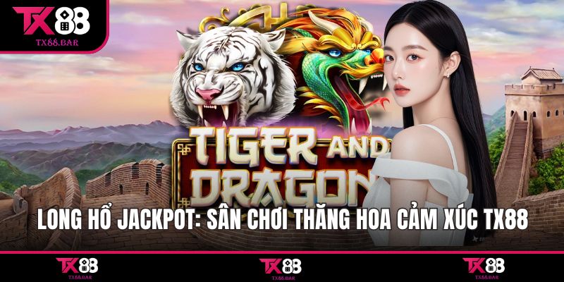 Long Hổ Jackpot