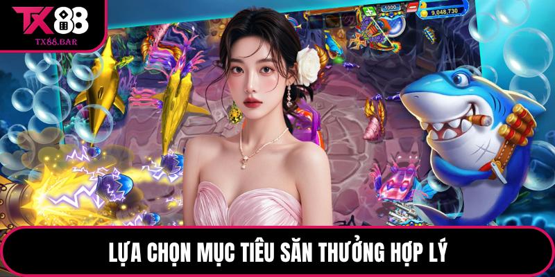 Lựa chọn mục tiêu săn thưởng hợp lý