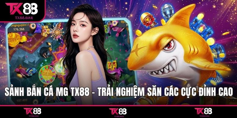 Sảnh bắn cá MG TX88