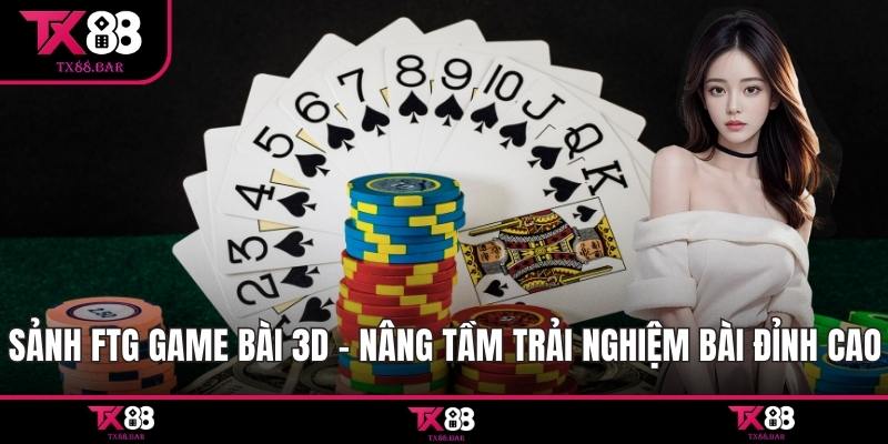 sảnh Ftg game bài 3d