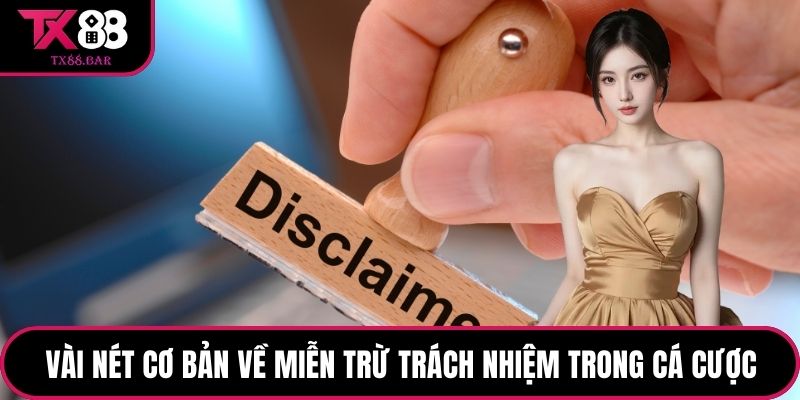 Vài nét cơ bản về miễn trừ trách nhiệm trong cá cược
